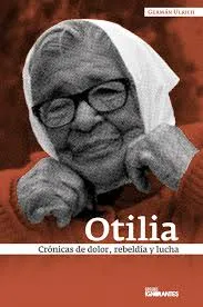 [LL0551] Otilia: crónicas de dolor, rebeldía y lucha