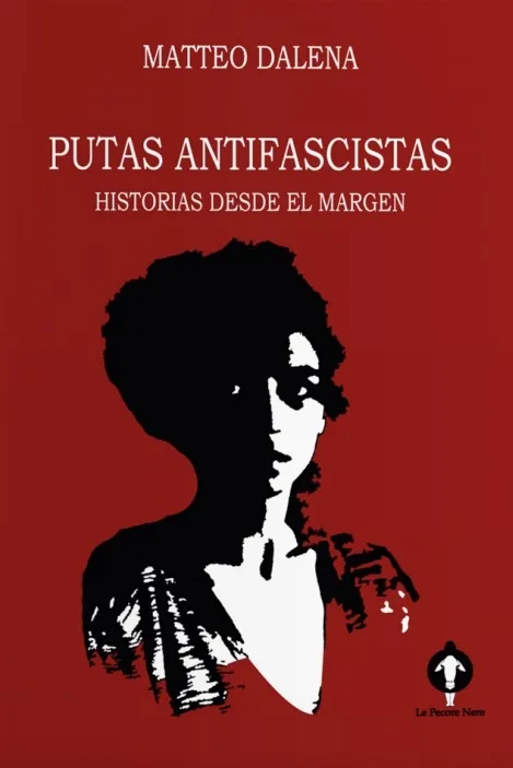 Putas Antifascistas. Historias desde el margen